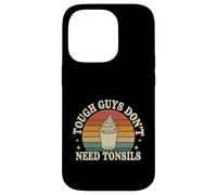 Tough Guys Don't Need Tonsils Post-Surgery Recovery |- Case for iPhone 14 Pro
