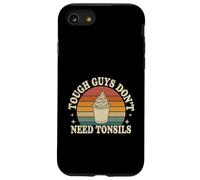 Tough Guys Don't Need Tonsils Post-Surgery Recovery |- Case for iPhone SE (2020) / 7/8