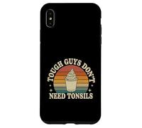 Tough Guys Don't Need Tonsils Post-Surgery Recovery |- Case for iPhone XS Max