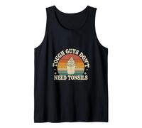 Tough Guys Don't Need Tonsils Post-Surgery Recovery |- Tank Top
