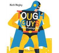 Tough Guys (Have Feelings Too)