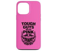 Tough Guys Wear Pink Case for iPhone 13 Pro Max
