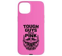 Tough Guys Wear Pink Case for iPhone 15 Plus