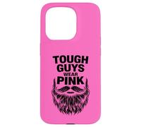 Tough Guys Wear Pink Case for iPhone 15 Pro