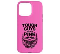 Tough Guys Wear Pink Case for iPhone 15 Pro Max