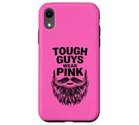 Tough Guys Wear Pink Case for iPhone XR