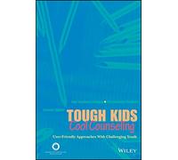 Tough Kids, Cool Counseling: User-Friendly Approaches With Challenging Youth