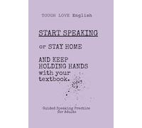Tough Love English: Start Speaking or Stay Home: Minimalist English Journal | No Fluff, No Excuses, Just Your Words