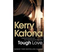 Tough Love: Everyone knows you but nobody knows the truth