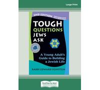Tough Questions Jews Ask: A Young Adult's Guide to Building a Jewish Life (2nd Edition)