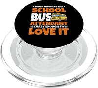 Tough School Bus Attendant Crazy Enough to Love It - PopSockets PopGrip for MagSafe