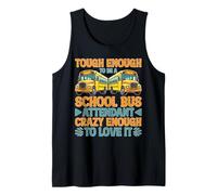 Tough School Bus Attendant Crazy Enough to Love It Tank Top
