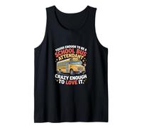 Tough School Bus Attendant Crazy Enough to Love It -- Tank Top