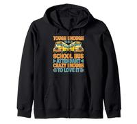 Tough School Bus Attendant Crazy Enough to Love It Zip Hoodie