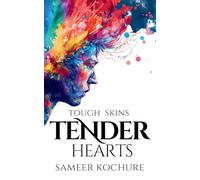 Tough Skins, Tender Hearts: Poems about men, for everyone who loves them. (Heart-Break, Happiness & Healing Poetry-Verse)