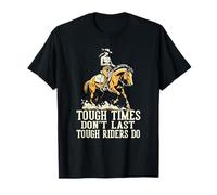 Tough Times Don't Last Tough Riders Do Western Cowgirl T-Shirt