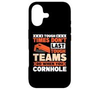 Tough times don't last tough teams do when you Cornhole Case for iPhone 17