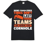 Tough Times Don't Last Tough Teams do When You Cornhole Comfort Colors Adult Heavyweight T-Shirt