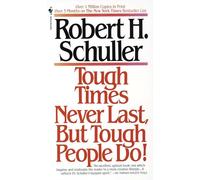Tough Times Never Last, but Tough People Do - NEW Robert Schuller 1984