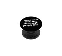 Tough Times Never Last Motivational Quote PopSockets Adhesive PopGrip