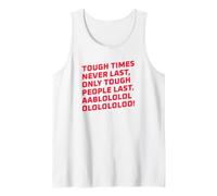 Tough Times Never Last Motivational Quote Tank Top