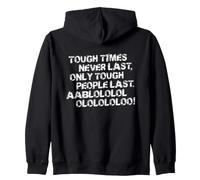 Tough Times Never Last Motivational Quote Zip Hoodie