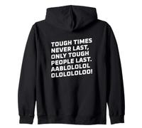 Tough Times Never Last Motivational Quote Zip Hoodie