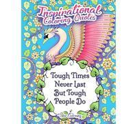 Tough Times Never Last Tough People Do Inspirational Coloring Quotes