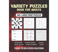 Tough To Solve Variety Puzzles Book For Adults: Exercise Your Mind With The Variety Collections Of Puzzles Such As Brain Activities