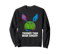 Tougher Than Brain Surgery Cool Mens Surgery Recover Sweatshirt