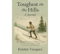 Toughest on the Hills: A Brief Guide and Journal for 12 Learning Curve Challenges for use by students, teachers, or parents in a classroom or individual setting