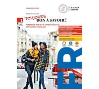 Toujours bon à savoir. Méthode pour un apprentissage vivant du français. Con tableaux des conjugaisons. Per le Scuole superiori. Con e-book (Vol. 1)