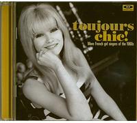 Toujours Chic! More French Girl Singers Of The 1960s