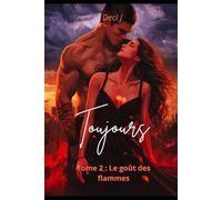 Toujours tome 2: Le goût des flammes