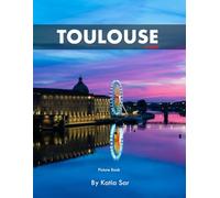 Toulouse: A Perfect Coffee Table Picture Book - Travel and Tourism lovers.