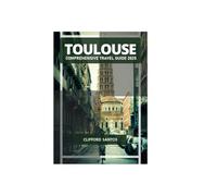 TOULOUSE COMPREHENSIVE TRAVEL GUIDE 2025