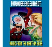 TOULOUSE ENGELHARDT - MUSIC FROM THE MARTIAN GRAS (BLACK VINYL) [VINYL]