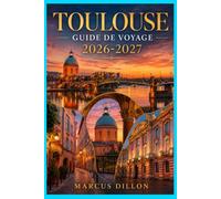 TOULOUSE GUIDE DE VOYAGE 2026-2027