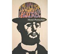 Toulouse-Lautrec: A Definitive Biography
