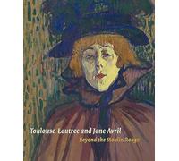 Toulouse Lautrec And Jane Avril: Beyond the Moulin Rouge (Courtauld Gallery)