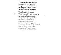Toulouse Letters - Teaching Experiments In Letter Drawing: Expériences pédagogiques dans le dessin de lettres