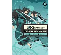 Touno, Mamare - Log Horizon: The West Wind Brigade, Vol. 8 (LOG HORIZON WEST WIND BRIGADE GN)