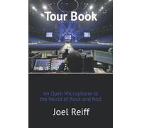 Tour Book: An Open Microphone to the World of Rock and Roll