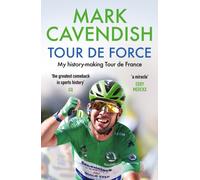 Tour de Force: My history-making Tour de France (Paperback) - Mark Cavendish Book