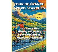 Tour de France Word Search Puzzle Book: 101 Grids for Cycling Fans: Legendary stages, famous riders, cycling terms - Brain games and activities for Tour enthusiasts
