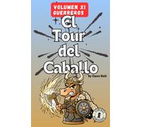 Tour del Caballo - Volumen 11: El arte de mover al caballo guerrero; 100 nuevos rompecabezas