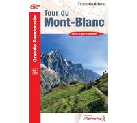 Tour du Mont-Blanc GR (0028): Plus de 10 jours de randonnée (Grande Randonnée)