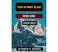 TOUR DU MONT BLANC HIKING GUIDE (TrailWise 2025 Hiking Edition)