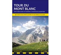Tour du Mont Blanc Trailblazer Guide : 60 Large-Scale Maps & Guides to 12 Towns & Villages including Chamonix, Courmayeur and Argentiere