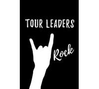 Tour Leaders Rock: Blank Lined Journal/Notebook as Cute,Funny,Appreciation day, birthday,Thanksgiving, Christmas Gift for Office Coworkers, colleagues,friends & family.
